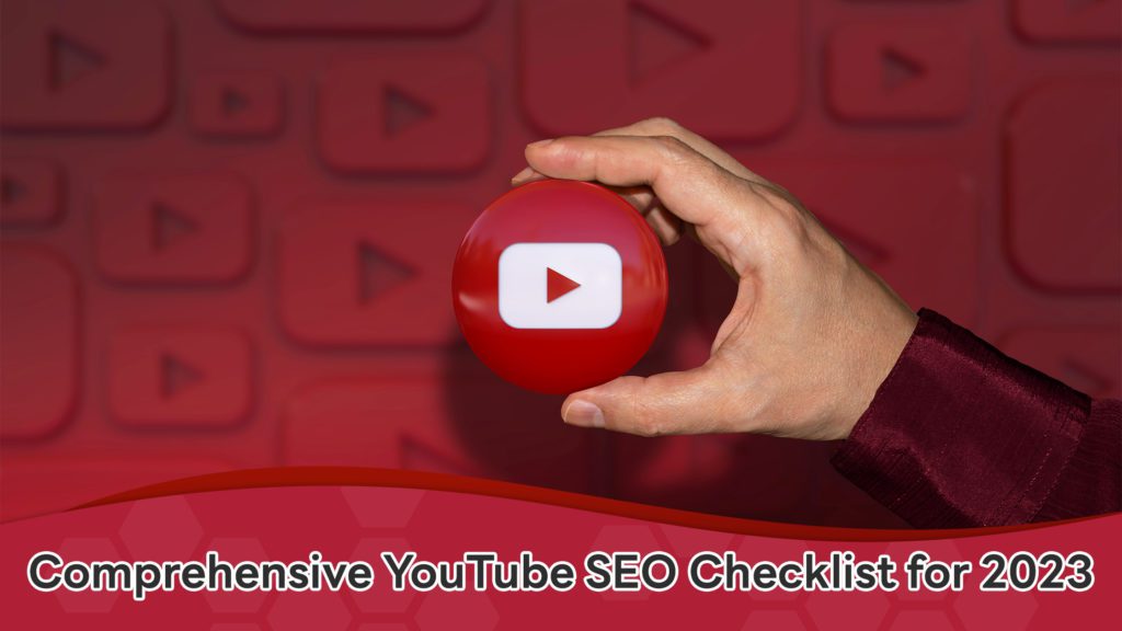 comprehensive youtube seo checklist for 2023 comprehensive youtube seo checklist for 2023